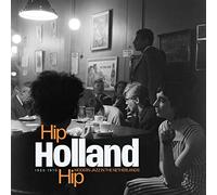 Various Artists Hip Holland Hip: Modern Jazz in the Netherlands 1950- (Vinyl LP)
