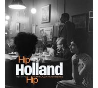 Various Artists Hip Holland Hip: Modern Jazz in the Netherlands 1950- (Vinyl LP)