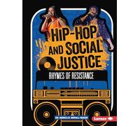 Hip-hop and Social Justice: Rhymes of Resistance