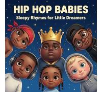 Hip Hop Babies: Sleepy Rhymes for Little Dreamers