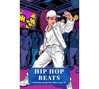 Hip Hop Beats. Coloring Book for Kids Ages 6+ - Club Dancers & Breakdance Moves - 83 Fun Pages - 167 Pages with Blank Backs - Street Dance & Music ... and creative street dance coloring adventure