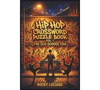 Hip Hop Crossword Puzzle Book Vol. 1: The Old School Era