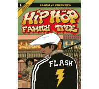 Ed Piskor – Hip-hop Family Tree. Vol. 1 – Dagli anni 70 al 1981