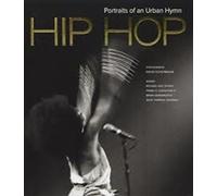 Hip hop. Portraits of an urban hymn. Ediz. illustrata