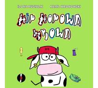 Hip-Hopowa Krowa: Książeczka dla dzieci, Rap, Dj-ing, Breaking, Graffiti.