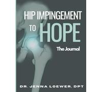 Hip Impingement To Hope Journal