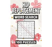 Hip Replacement Word Search: 100 Pages of Surgery Puzzles, Word Scramble, Word Find, and Vocabulary Activities for Kids, Adults, and Seniors