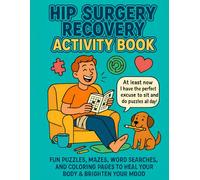 Hip Surgery Recovery Activity Book: The Perfect Large Print Hip Surgery Recovery Gift With Relaxing Activities and Puzzles