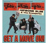 Hipbone Slim and The Kneejerks - Get A Move On