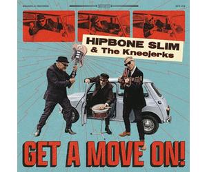 Hipbone Slim and The Kneejerks - Get A Move On