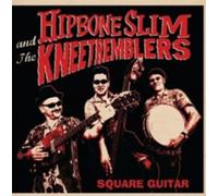 Hipbone Slim and The Kneetremblers Square Guitar (CD) Bonus Tracks Album