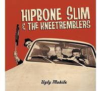 Hipbone Slim and The Kneetremblers Ugly Mobile (CD) Album