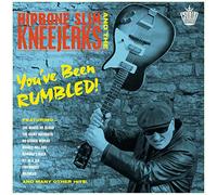 Hipbone Slim & the Kneejerks - You'Ve Been Rumbled