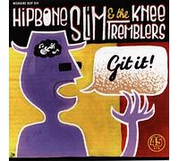 Hipbone Slim & The Kneetremblers - Git It b-w Show Me 7inch, 45rpm, PS
