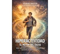 Hiperactividad: El Motor del Éxito