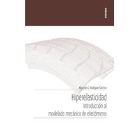 Hiperelasticidad: Introducción al modelado mecánico de elastómeros
