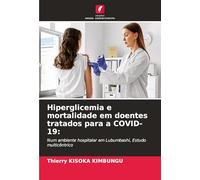 Hiperglicemia e mortalidade em doentes tratados para a COVID-19:: Num ambiente hospitalar em Lubumbashi, Estudo multicêntrico