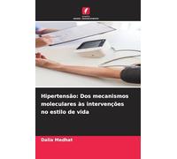 Hipertensão: Dos mecanismos moleculares às intervenções no estilo de vida