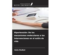 Hipertensión: De los mecanismos moleculares a las intervenciones en el estilo de vida
