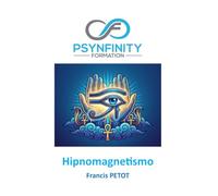 Hipno-Magnetismo: A Arte do Magnetismo Animal e da Hipnose