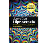 Hipnocracia: Trump, Musk y la nueva arquitectura de la realidad