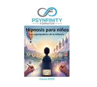 Hipnosis para niños: Los superpoderes de la infancia