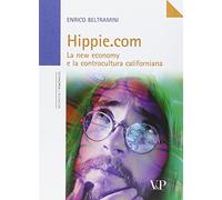 Hippie.com. La new economy e la controcultura californiana