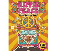 Hippie Peace: Retro Coloring Book for Adults with 110 Pages featuring Flower Power, Groovy Patterns, and Day & Night Versions for Stress Relief