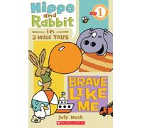 Hippo and Rabbit in Brave Like Me: 3 More Tales