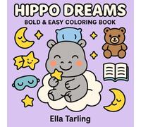Hippo Dreams - Bold & Easy Coloring Book: 40 Cute & Simple Bedtime Designs for Kids & Adults