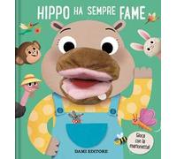 Hippo ha sempre fame. Libri Puppet