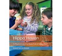Hippo Haven: "A Playful Coloring Book Full of Hippo Fun"