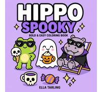 Hippo Spooky Coloring Book for Kids & Adults: Fun & Easy Halloween-Themed Designs for Relaxation and Gifts