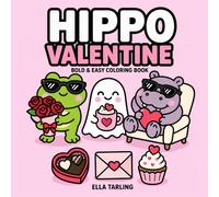 Hippo Valentine Coloring Book for Kids & Adults: Cute & Romantic Designs - Perfect Valentine’s Day Gift for Kids & Adults