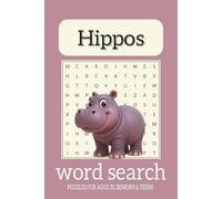 Hippo Word Search Puzzle Book: Hippo Word Search: Dive into 50+ Engaging Word Searches on 110 Pages (6x9 Inches) - A Quirky, Brain-Boosting Adventure Perfect for Puzzle Lovers & Hippo Fans!