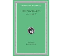 Hippocrates: Affections. Diseases 1-2: Volume V