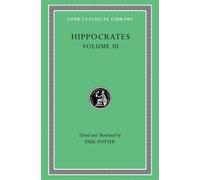 Hippocrates Hippocrates, Volume III (Copertina rigida) Loeb Classical Library