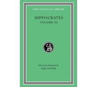 Hippocrates Hippocrates, Volume III (Copertina rigida) Loeb Classical Library
