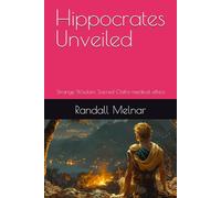 Hippocrates Unveiled: Strange Wisdom, Sacred Oaths-medical ethics