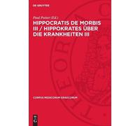 Hippocratis de Morbis III / Hippokrates Über Die Krankheiten (Copertina rigida)