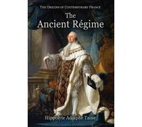 Hippolyte Adolphe Taine The Ancient Régime (Copertina rigida)