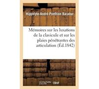 Hippolyte-André Mémoires Sur Les Luxations de la Clavicule Et Sur Le (Tascabile)