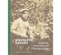 Karen Hellman Hippolyte Bayard and the Invention of Photograp (Copertina rigida)