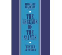 Hippolyte Delehaye The Legends of the Saints (Copertina rigida)
