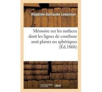 Hippolyte-Guill Mémoire Sur Les Surfaces Dont Les Lignes de Courbure (Tascabile)