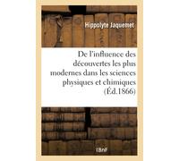 Hippolyte Jaque De l'influence des découvertes les plus modernes dan (Tascabile)