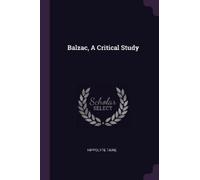 Hippolyte Taine Balzac, A Critical Study (Tascabile)
