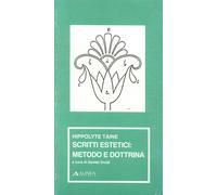 Hippolyte Taine. Scritti estetici. Metodo e dottrina - [Alinea Editrice]