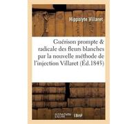 Hippolyte Villa Guérison Prompte Et Radicale Des Fleurs Blanches Par (Tascabile)