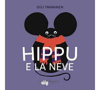 Hippu e la neve. Ediz. a colori